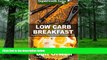 Big Deals  Low Carb Breakfast: Over 65 Quick   Easy Gluten Free Low Cholesterol Whole Foods
