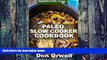 Big Deals  Paleo Slow Cooker Cookbook: Over 80 Quick   Easy Gluten Free Paleo Low Cholesterol