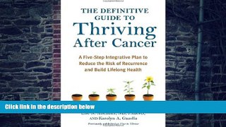Big Deals  The Definitive Guide to Thriving After Cancer: A Five-Step Integrative Plan to Reduce
