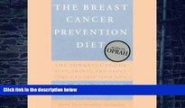 Big Deals  The Breast Cancer Prevention Diet: The Powerful Foods, Supplements, and Drugs that