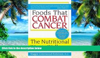 Big Deals  Foods That Combat Cancer: The Nutritional Way to Wellness  Free Full Read Best Seller