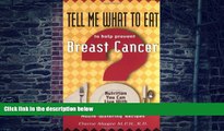 Big Deals  Tell Me What to Eat to Help Prevent Breast Cancer: Nutrition You Can Live with  Free