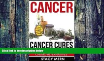 Big Deals  Cancer: Cancer Cure: Natural Cancer Cures And Chemo Alternatives (Cancer,Cancer