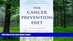 Big Deals  The Cancer Prevention Diet, Revised and Updated Edition: The Macrobiotic Approach to