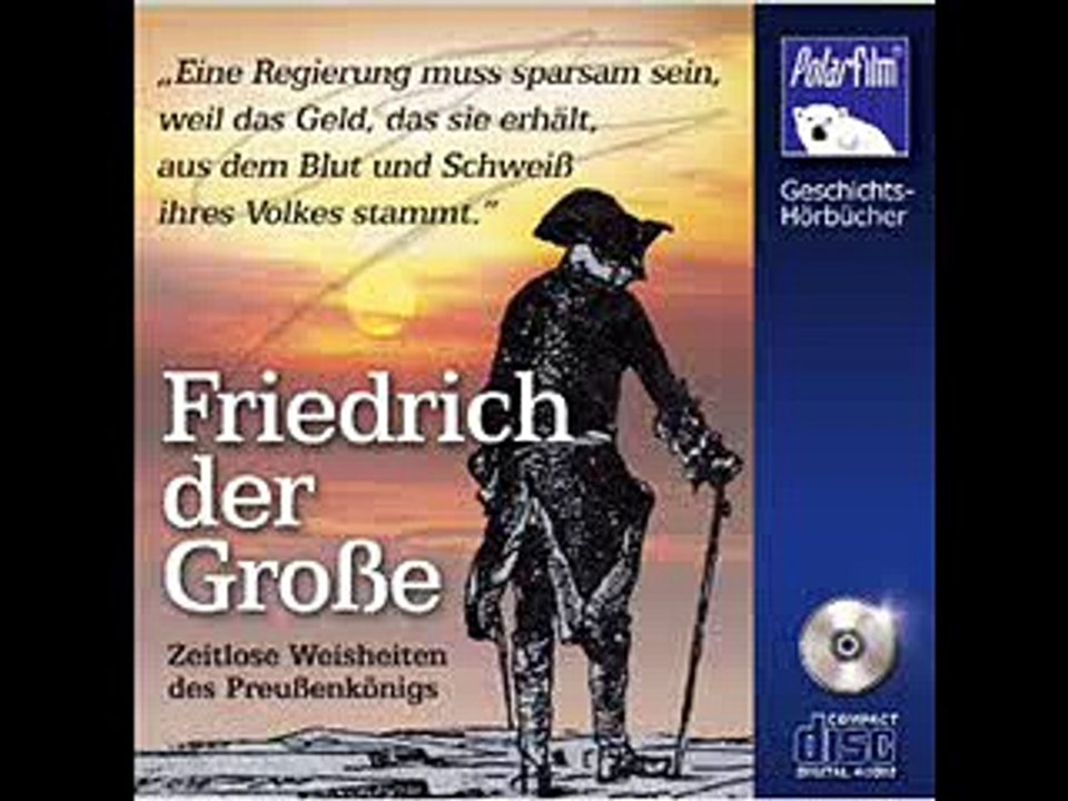 Friedrich der Große - Zeitlose Weisheiten des Preußenkönigs Teil 1/4