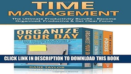 [PDF] Time Management: The Ultimate Productivity Bundle - Become Organized, Productive   Get Clear