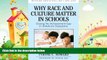 complete  Why Race   Culture Matter in Schools: Closing the Achievement Gap in America s Classrooms