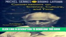 [PDF] Conversations on Science, Culture, and Time: Michel Serres with Bruno Latour Popular