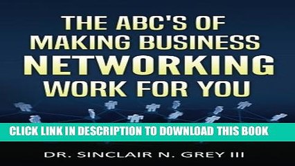 [PDF] The ABC s Of Making Business Networking Work For You Popular Colection