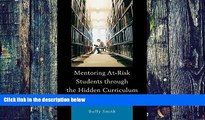 Big Deals  Mentoring At-Risk Students through the Hidden Curriculum of Higher Education  Free Full