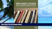 Big Deals  Wellness Issues for Higher Education: A Guide for Student Affairs and Higher Education