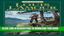 [PDF] To the Far Blue Mountains (Sacketts) Popular Collection