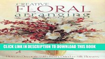 [PDF] Creative Floral Arranging: How to Decorate with Fresh, Dried   Silk Flowers Full Colection