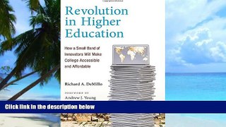 Big Deals  Revolution in Higher Education: How a Small Band of Innovators Will Make College