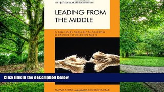 Big Deals  Leading from the Middle: A Case-Study Approach to Academic Leadership for Associate and