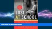 behold  Lost at School: Why Our Kids with Behavioral Challenges are Falling Through the Cracks