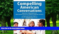 Big Deals  Compelling American Conversations: Questions and Quotations for Intermediate American