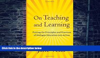 Big Deals  On Teaching and Learning: Putting the Principles and Practices of Dialogue Education