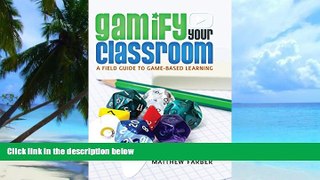 Big Deals  Gamify Your Classroom: A Field Guide to Game-Based Learning (New Literacies and Digital