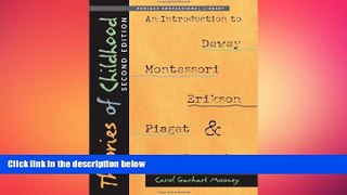 behold  Theories of Childhood, Second Edition: An Introduction to Dewey, Montessori, Erikson,