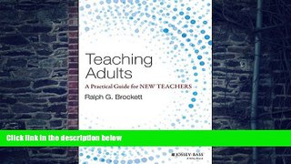 Big Deals  Teaching Adults: A Practical Guide for New Teachers (Jossey-Bass Higher and Adult