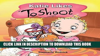 [PDF] Katie Likes To Shoot (Little Ballers Of The World Book 2) Full Online