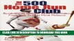[PDF] The 500 Home Run Club: Baseball s 16 Greatest Home Run Hitters from Babe Ruth to Mark