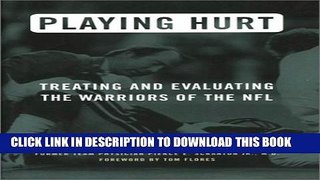 [PDF] Playing Hurt: Treating and Evaluating the Warriors of the NFL Full Online