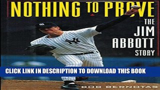 [PDF] Nothing to Prove: Jim Abbott Story Full Colection