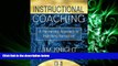 there is  Instructional Coaching: A Partnership Approach to Improving Instruction