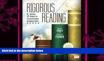 there is  Rigorous Reading: 5 Access Points for Comprehending Complex Texts (Corwin Literacy)