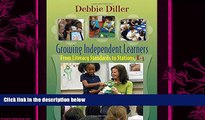 complete  Growing Independent Learners: From Literacy Standards to Stations, K-3