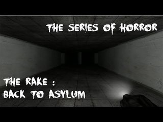 [7] The Series of Horror - The Rake: Back to Asylum