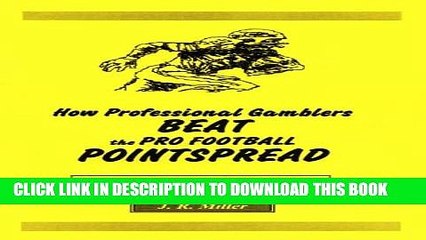 [PDF] How Professional Gamblers Beat the Pro Football Pointspread: A Step-By-Step Textbook Guide