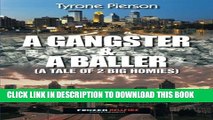 [PDF] A Gangster   a Baller: A Tale of 2 Big Homies Full Collection