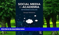 Big Deals  Social Media in Academia: Networked Scholars  Best Seller Books Most Wanted