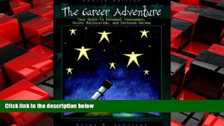 Big Deals  The Career Adventure: Your Guide to Personal Assessment, Career Exploration, and
