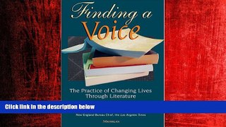 Big Deals  Finding a Voice: The Practice of Changing Lives through Literature  Free Full Read Most