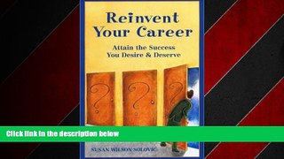 Big Deals  Reinvent Your Career: Attain the Success You Desire and Deserve  Free Full Read Most