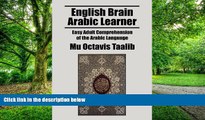 Big Deals  English Brain Arabic Learner: Easy Adult Comprehension of the Arabic Language  Free