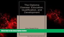 Big Deals  The Diploma Disease: Education, Qualification, and Development  Best Seller Books Best