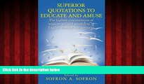 Big Deals  SUPERIOR QUOTATIONS to educate and amuse: The highest concentration of wisdom wit and