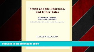 Big Deals  Smith and the Pharaohs, and Other Tales (Webster s Spanish Thesaurus Edition)  Free