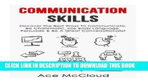 [PDF] Communication Skills: Discover The Best Ways To Communicate, Be Charismatic, Use Body