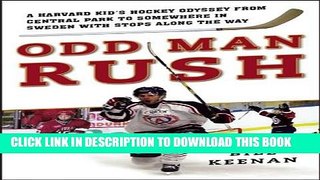 [PDF] Odd Man Rush: A Harvard Kid s Hockey Odyssey from Central Park to Somewhere in Sweden_with