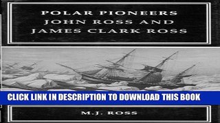 [PDF] Polar Pioneers: John Ross and James Clark Ross Full Colection