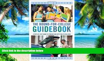 Big Deals  The Bound-for-College Guidebook: A Step-by-Step Guide to Finding and Applying to