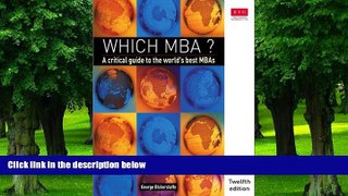 Big Deals  Which MBA?: A Critical Guide to the World s Best MBAs (12th Edition)  Best Seller Books