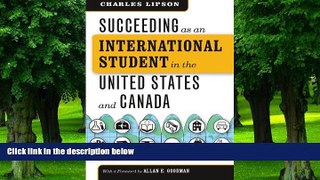 Big Deals  Succeeding as an International Student in the United States and Canada (Chicago Guides