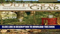 [PDF] Building Outdoor Gear, Revised 2nd Edition: Easy-to-Make Projects for Camping, Fishing,